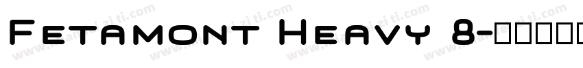 Fetamont Heavy 8字体转换